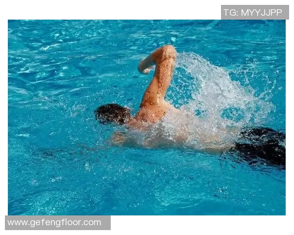 不同泳姿的技巧解析及其对身体各部位的锻炼效果全面分析